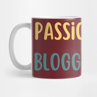 passion for blogging Mug